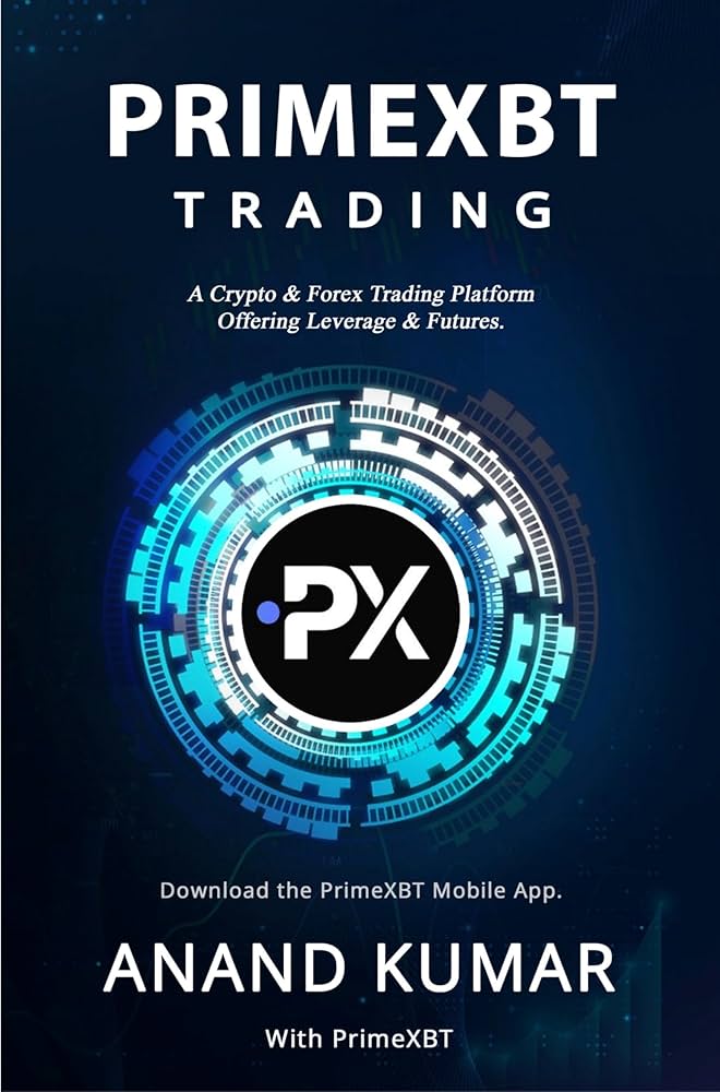Mastering the Markets A Comprehensive Guide to PrimeXBT Trade